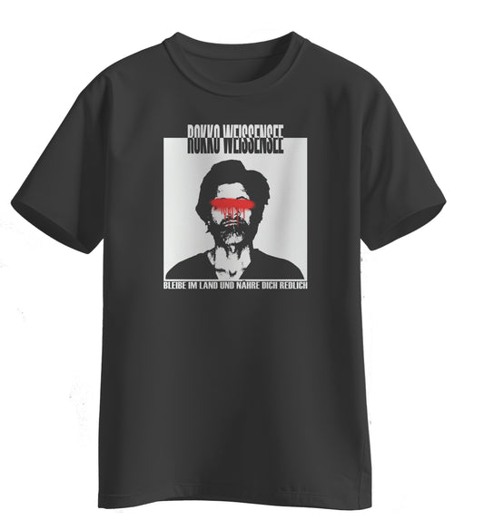 Rokko Weissensee - "Bleibe im Land und nähre dich redlich" T-Shirt (black)
